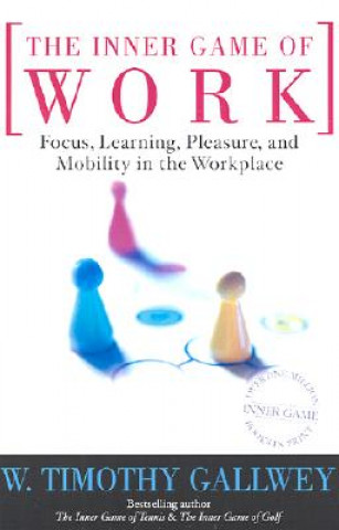Книга Inner Game of Work Timothy W. Gallwey