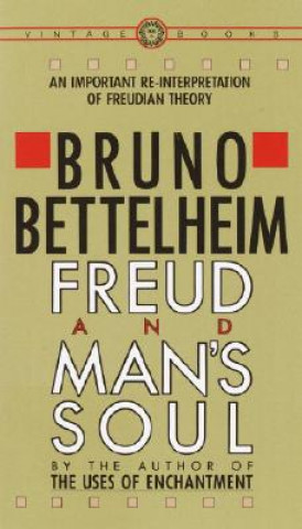Könyv Freud and Man's Soul Bruno Bettelheim
