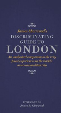 Carte James Sherwood's Discriminating Guide to London James B. Sherwood