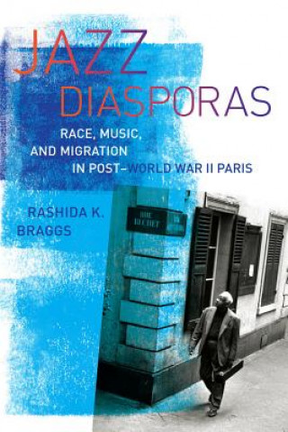 Kniha Jazz Diasporas Rashida Braggs