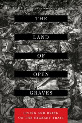 Kniha Land of Open Graves Jason De Leon