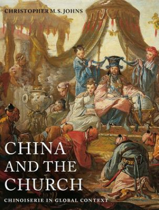 Kniha China and the Church Christopher M. S. Johns