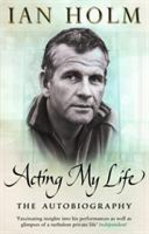 Knjiga Acting My Life Ian Holm