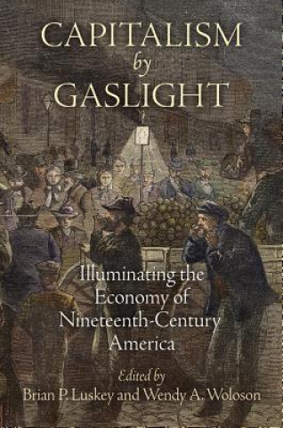 Kniha Capitalism by Gaslight Brian P. Luskey