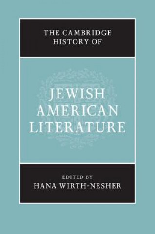 Kniha Cambridge History of Jewish American Literature Hana Wirth-Nesher