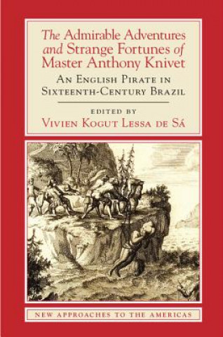 Carte Admirable Adventures and Strange Fortunes of Master Anthony Knivet Anthony Knivet