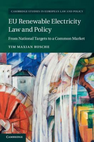 Carte EU Renewable Electricity Law and Policy Tim Maxian Rusche