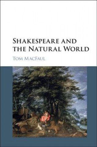 Książka Shakespeare and the Natural World Tom MacFaul