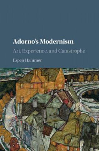 Book Adorno's Modernism Espen Hammer