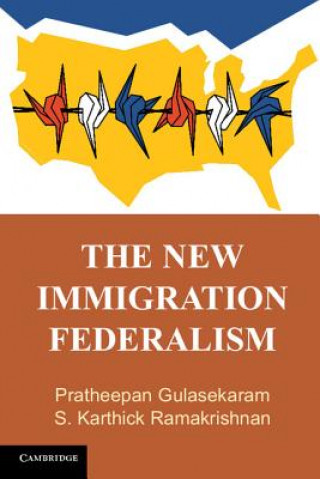 Kniha New Immigration Federalism Pratheepan Gulasekaram