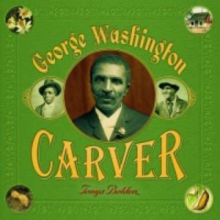 Kniha George Washington Carver Tonya Bolden