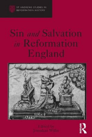 Carte Sin and Salvation in Reformation England Dr. Jonathan Willis