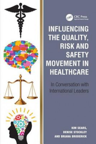 Kniha Influencing the Quality, Risk and Safety Movement in Healthcare Kim Sears