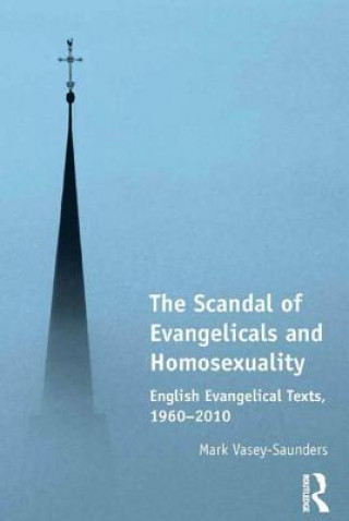 Kniha Scandal of Evangelicals and Homosexuality Mark Vasey-Saunders