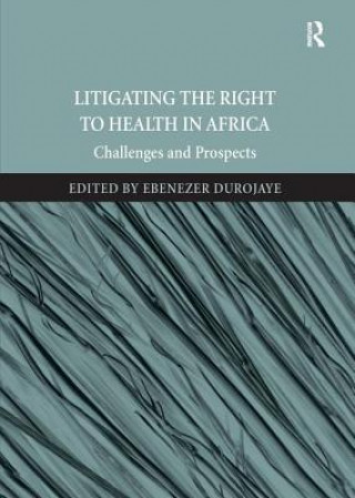 Könyv Litigating the Right to Health in Africa Ebenezer Durojaye