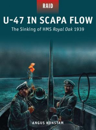 Könyv U-47 in Scapa Flow Angus Konstam