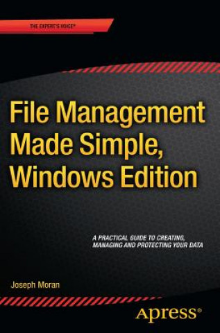 Kniha File Management Made Simple, Windows Edition Joseph Moran