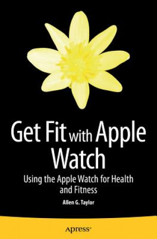 Könyv Get Fit with Apple Watch Allen Taylor
