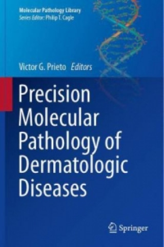 Carte Precision Molecular Pathology of Dermatologic Diseases Victor G. Prieto