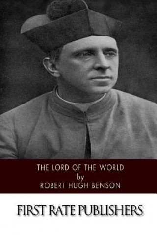 Книга Lord of the World Robert Hugh Benson