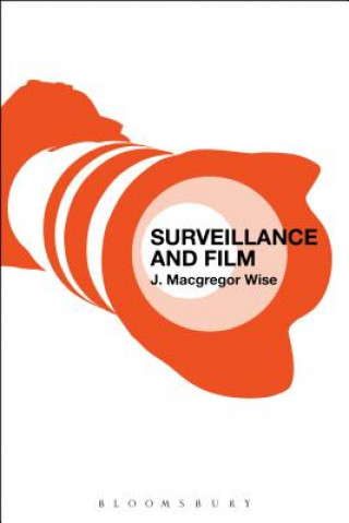 Kniha Surveillance and Film J MacGregor Wise