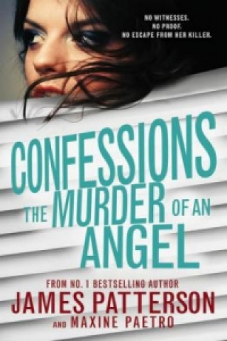 Könyv Confessions: The Murder of an Angel James Patterson