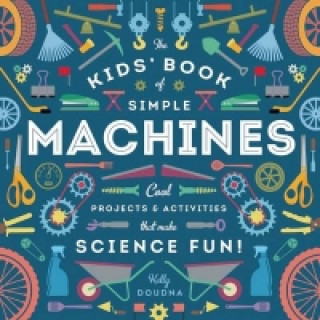 Knjiga Kids' Book of Simple Machines Kelly Doudna