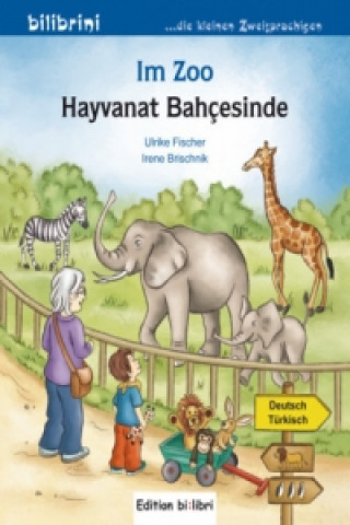 Kniha Im Zoo, Deutsch-Türkisch. Hayvanat Bahcesinde Ulrike Fischer