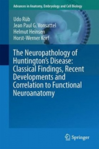 Carte Neuropathology of Huntington's Disease: Classical Findings, Recent Developments and Correlation to Functional Neuroanatomy Udo Rüb