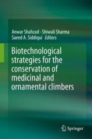 Kniha Biotechnological strategies for the conservation of medicinal and ornamental climbers Anwar Shahzad