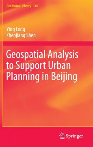 Kniha Geospatial Analysis to Support Urban Planning in Beijing Zhenjiang Shen