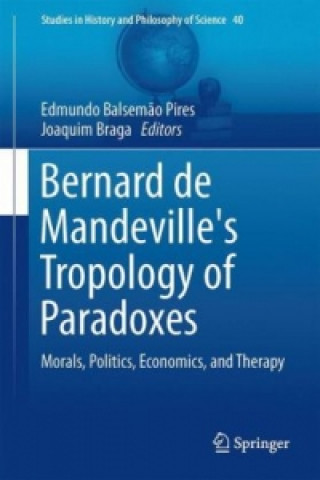 Livre Bernard de Mandeville's Tropology of Paradoxes Edmundo Balsemão Pires