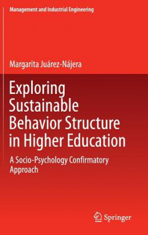 Książka Exploring Sustainable Behavior Structure in Higher Education Margarita Juárez-Nájera