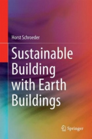 Książka Sustainable Building with Earth Horst Schroeder