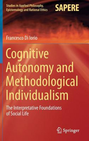 Könyv Cognitive Autonomy and Methodological Individualism Francesco di Iorio