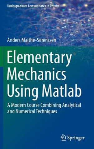Carte Elementary Mechanics Using Matlab Anders Malthe-Sorenssen