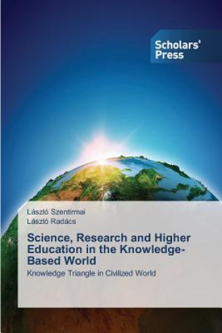 Книга Science, Research and Higher Education in the Knowledge-Based World Szentirmai Laszlo