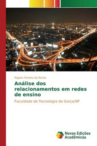 Könyv Analise dos relacionamentos em redes de ensino Ferreira Da Rocha Regina