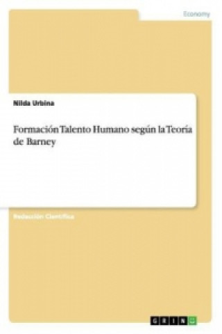 Kniha Formacion Talento Humano segun la Teoria de Barney Nilda Urbina