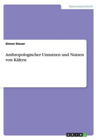 Kniha Anthropologischer Unnutzen und Nutzen von Kafern Simon Steuer