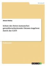 Könyv Schutz des freien Austausches grenzuberschreitender Dienste-Angebote durch das GATS Almut Stielau