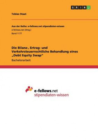 Knjiga bilanz-, ertrag- und verkehrsteuerrechtliche Behandlung eines Debt Equity Swap Tobias Staat