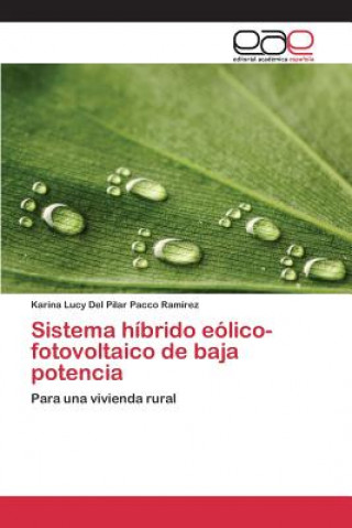 Libro Sistema hibrido eolico-fotovoltaico de baja potencia Pacco Ramirez Karina Lucy Del Pilar