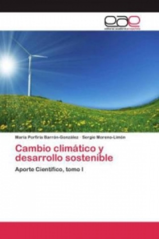 Kniha Cambio climatico y desarrollo sostenible Barron-Gonzalez Maria Porfiria