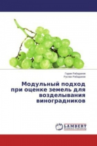 Kniha Modul'nyj podhod pri ocenke zemel' dlq wozdelywaniq winogradnikow Gadzhi Rabadanov