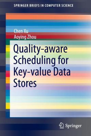 Book Quality-aware Scheduling for Key-value Data Stores Chen Xu