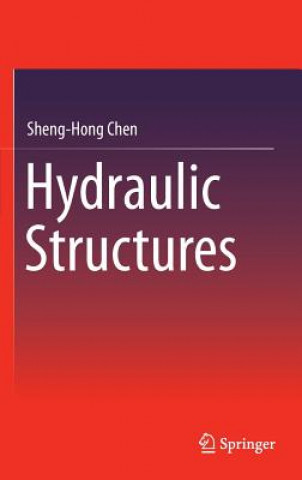 Book Hydraulic Structures Sheng-Hong Chen