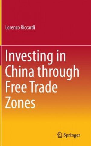 Książka Investing in China through Free Trade Zones Lorenzo Riccardi