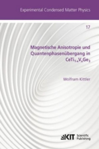 Carte Magnetische Anisotropie und Quantenphasenübergang in CeTi_(1-x)V_(x)Ge_(3) Wolfram Kittler