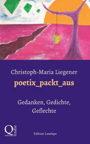 Kniha poetix_packt_aus Christoph-Maria Liegener